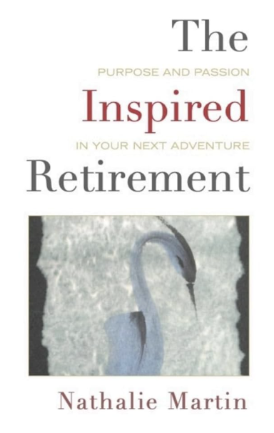 The Inspired Retirement by Nathalie Martin